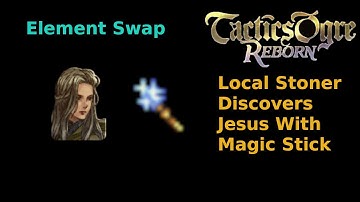 Tactics Ogre Reborn: Multi Element Wizards
