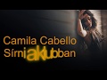Camila Cabello - Crying in the club magyarul