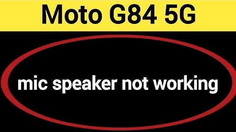 Moto G84 5G mic speaker not working, Moto G84 5G ka microphone problem solve kaise kare