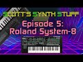 Scotts synth stuff episode 5 roland system8 review