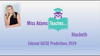 Edexcel iGCSE Macbeth Predictions 2024 with Miss Adams Teaches!