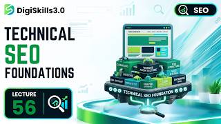 Technical SEO Introduction: Why It Forms the Foundation | SEO | Lec 56 | DigiSkills 3.0