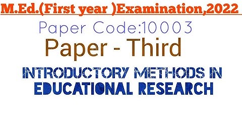 M.Ed.(First Year )Examination 2022|Paper third |Introductory methods in Educational Research|#mjpru