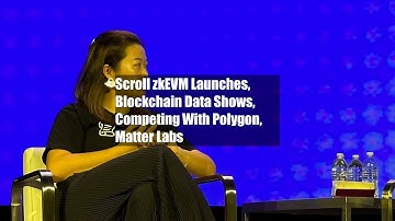 Scroll zkEVM Launches, Blockchain Data Shows, Competing With Polygon, Matter Labs