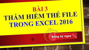BÀI 3 - THÁM HIỂM THẺ FILE TRONG EXCEL 2016❀ TIN HỌC MẸO VẶT