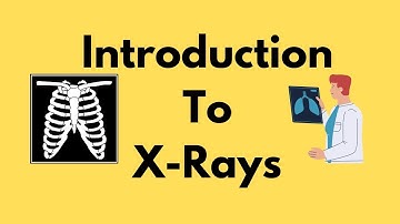 Introduction To X-Rays |  Doctor Inside Academy