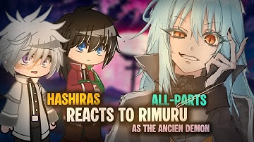 Hashiras react to Rimuru Tempest || All-Parts ||  Gacha reaction || Demon slayer au 