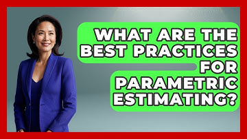 What Are The Best Practices For Parametric Estimating? - Civil Engineering Explained