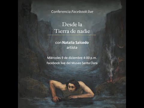 Conferencia Desde la tierra de nadie, por la artista Natalia Salcedo Conferencia Desde la tierra de nadie, por la artista Natalia Salcedo