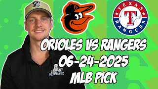 Texas Rangers vs Baltimore Orioles 6/24/25 MLB Pick & Prediction | MLB Betting Tips