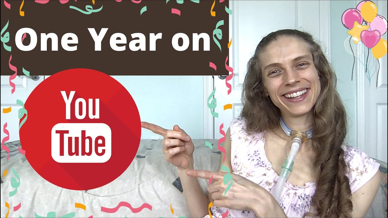 One Year on YouTube: Reflections & Lessons Learned. Happy Anniversary! Life with a Vent