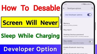 How To Desable Screen Will Never Sleep While Charging | Stay Awake | Developer Option Setting screenshot 2