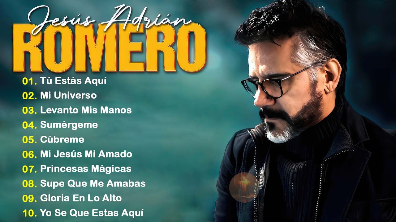 🎵 Lo Mejor de Jesús Adrián Romero – Grandes Éxitos de la Música Cristiana que Tocarón el Corazón 🙏