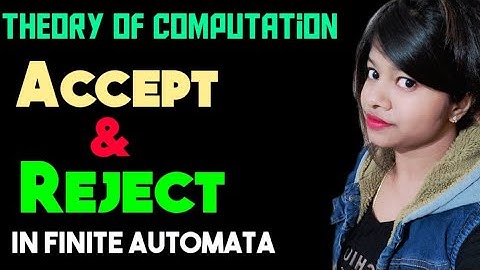 ACCEPT AND REJECT IN FINITE AUTOMATA| | BY NICKY