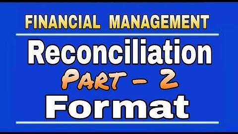 Reconciliation | Part - 2 | Format | By Mohan Gupta | Dk Gola Classes