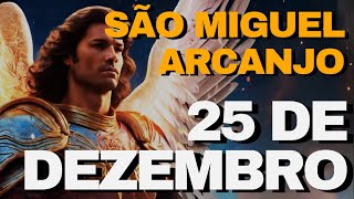 So Miguel Arcanjo  Poderosa Orao Para 25 De Dezembro