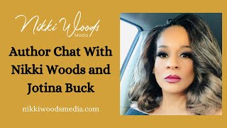 Author Chat With Nikki Woods and Jotina Buck