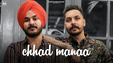 Chhad manaa : Sukh Sandhu  | Beatinspector | full video song 2020