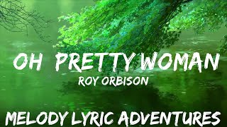 Roy Orbison - Oh, Pretty Woman (Lyrics)  | 25mins - Feeling your music