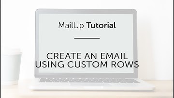 MailUp Tutorial | Create an email using custom rows