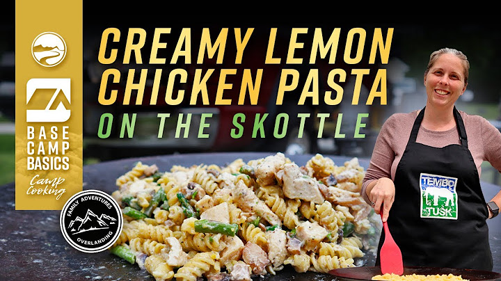 Creamy Lemon Chicken Pasta on the Skottle | Basecamp Basics