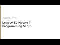 Automate | Legacy EL Motors | Programming Setup