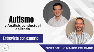 Entrevista: Autismo y Análisis conductual aplicado con Mauro Colombo by Psicólogos tcc 1,101 views 1 year ago 1 hour, 13 minutes