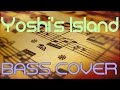 Yoshi&#39;s Island Mario Bros Bass Cover