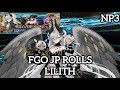 【FGO JP】Rolls Lilith NP3 (Luck EX) || Final Order Project Arc 2 - Ordeal Call IV Summoning Campaign