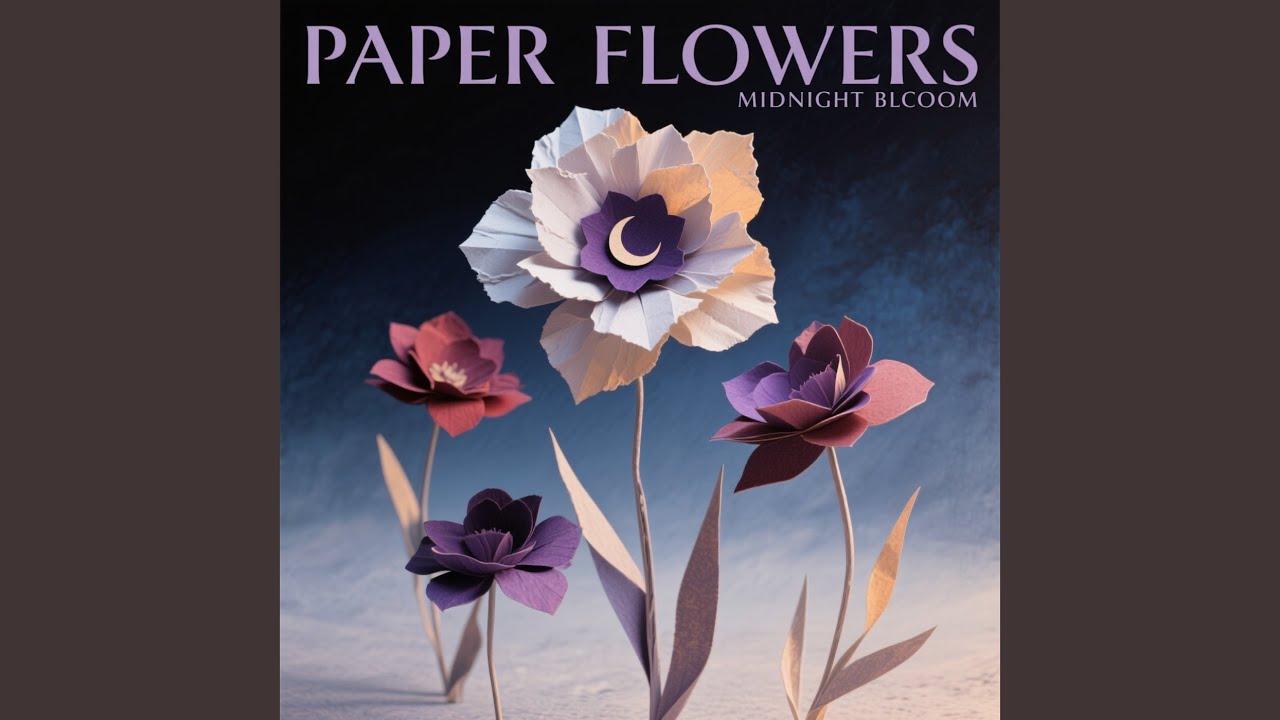 Watch Papers Flowers on YouTube Watch Papers Flowers on YouTube