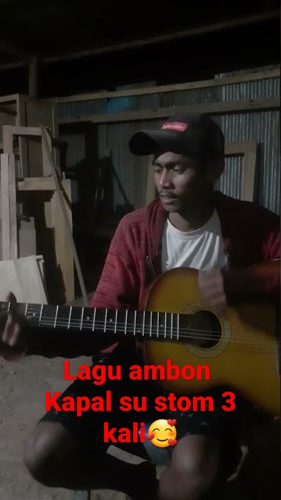 lagu ambon:kapal su stom tiga kali 🥰🙏😁