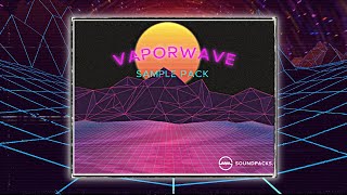 FREE SAMPLE PACK / Vaporwave || PROVIDED BY SOUNDPACKS