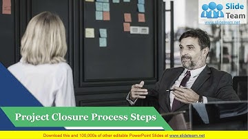 Project Closure Process Steps PowerPoint Presentation Slides