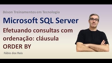 11 - T-SQL - ORDER BY - Consultas com ordenação de Colunas - SQL Server