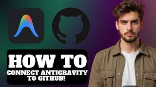 How to Connect Antigravity to GitHub 2026