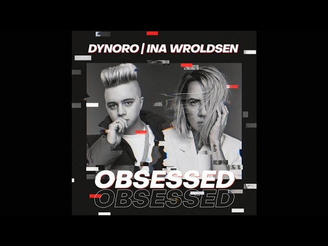 Dynoro & Ina Wroldsen - Obsessed (Audio) class=