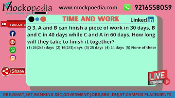 MockoPedia TIME AND WORK PRACTICE Q3: A and B can finish a piece of work in 30 days, B and C.......