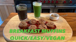 BREAKFAST MUFFINS- QUICK / EASY / VEGAN