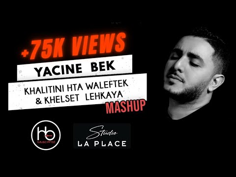 YACINE BEK - Khalitini Hta Waleftek & Khelset Lehkaya "Mashup"