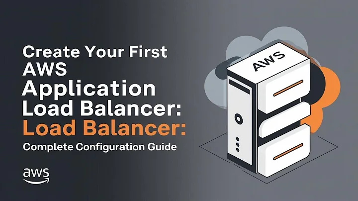 Create your first AWS Application Load Balancer: Complete Configuration Guide