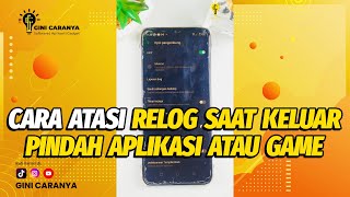 CARA ATASI RELOG SAAT KELUAR PINDAH APLIKASI ATAU GAME DI SEMUA HP ANDROID🔥 screenshot 4