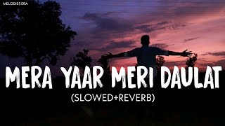 Mera Yaar Meri Daulat | Jug Jug Jeeve | Slowed and Reverb | Sachet Parampara Tandon | #melodiesera screenshot 4