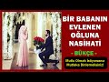 Bir Babanın Evlenen Oğluna İBRETLİK Nasihati - Can Demiryel (Sema Maraşlı)