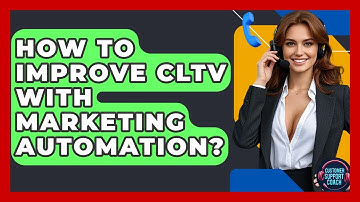 How To Improve CLTV With Marketing Automation? - Customer Support Coach