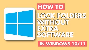 How to Lock Folders in Windows 10/11 Without Extra Software | Easy Guide