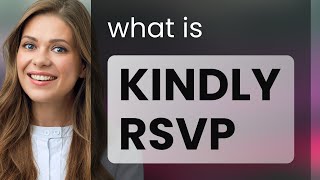 Unraveling the Mystery of "Kindly RSVP"