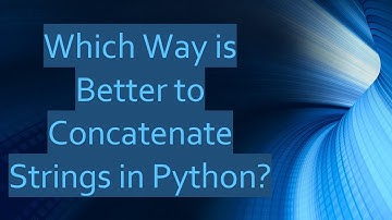 Which Way is Better to Concatenate Strings in Python?
