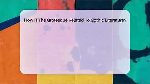 How Is The Grotesque Related To Gothic Literature? - The Prose Path