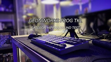 Geonworks Frog TKL - Gateron Hippos - Sound Test