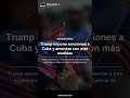 Trump impone sanciones a Cuba y amenaza con más medidas #Shorts